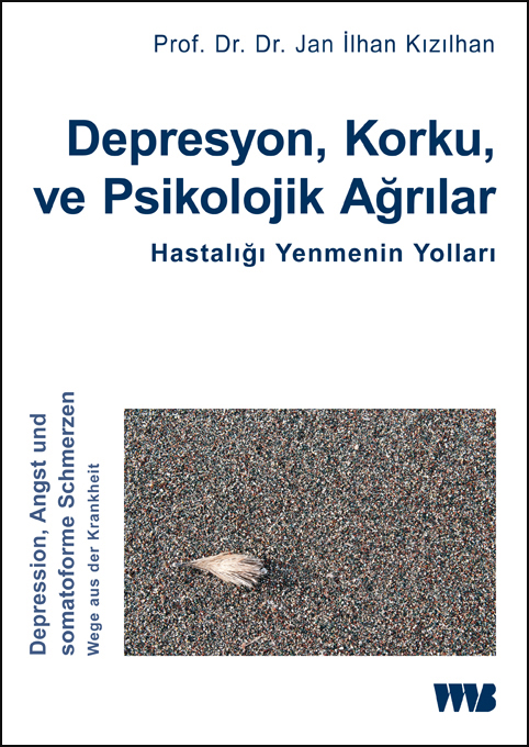 Jan Ilhan Kizilhan Depresyon, Korku ve Psikolojik Agrilar Hastaligi Yenmenin Yollari, 2018