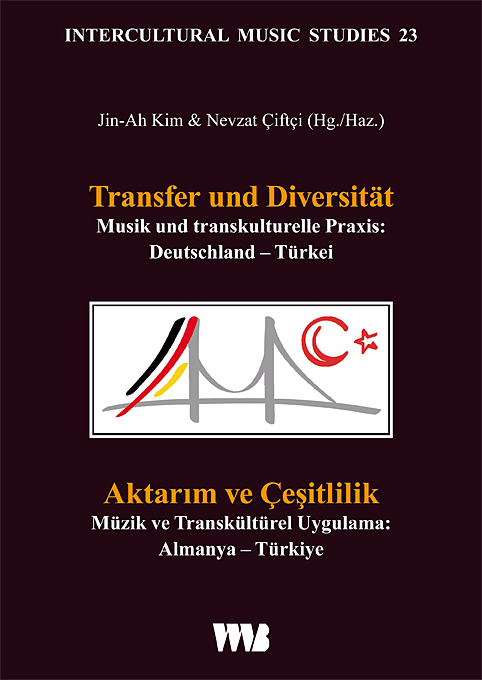 Transfer und Diversität. Musik und transkulturelle Praxis: Deutschland – Türkei  Aktarım ve Ç